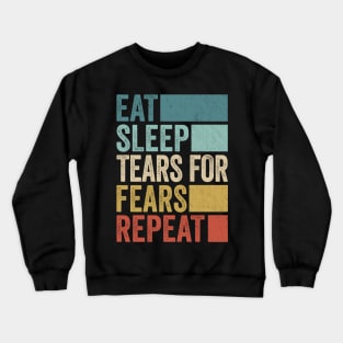 Funny Eat Sleep Tears Name Repeat Retro Vintage Crewneck Sweatshirt